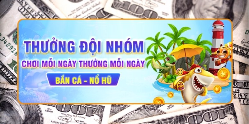 Chơi cùng đội nhóm nhận thưởng khủng cùng 99OK